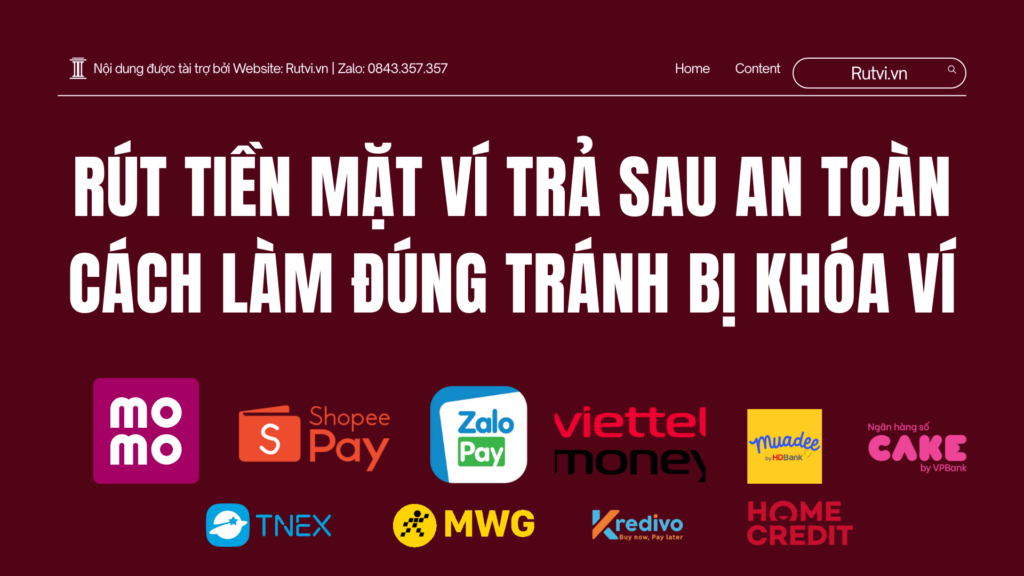 Hướng dẫn rút tiền mặt ví trả sau an toàn, không bị khóa ví, không ảnh hưởng điểm tín dụng và tránh rủi ro pháp lý.