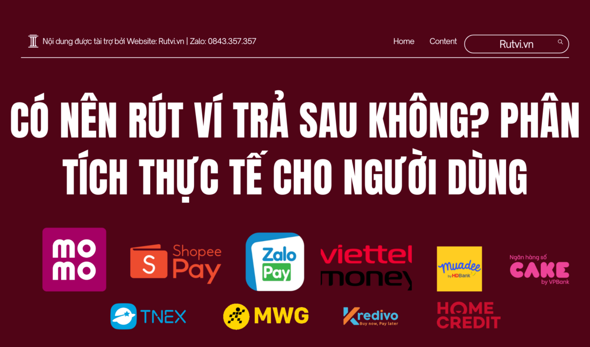 Có Nên Rút Ví Trả Sau Không? Phân Tích Thực Tế Cho Người Dùng