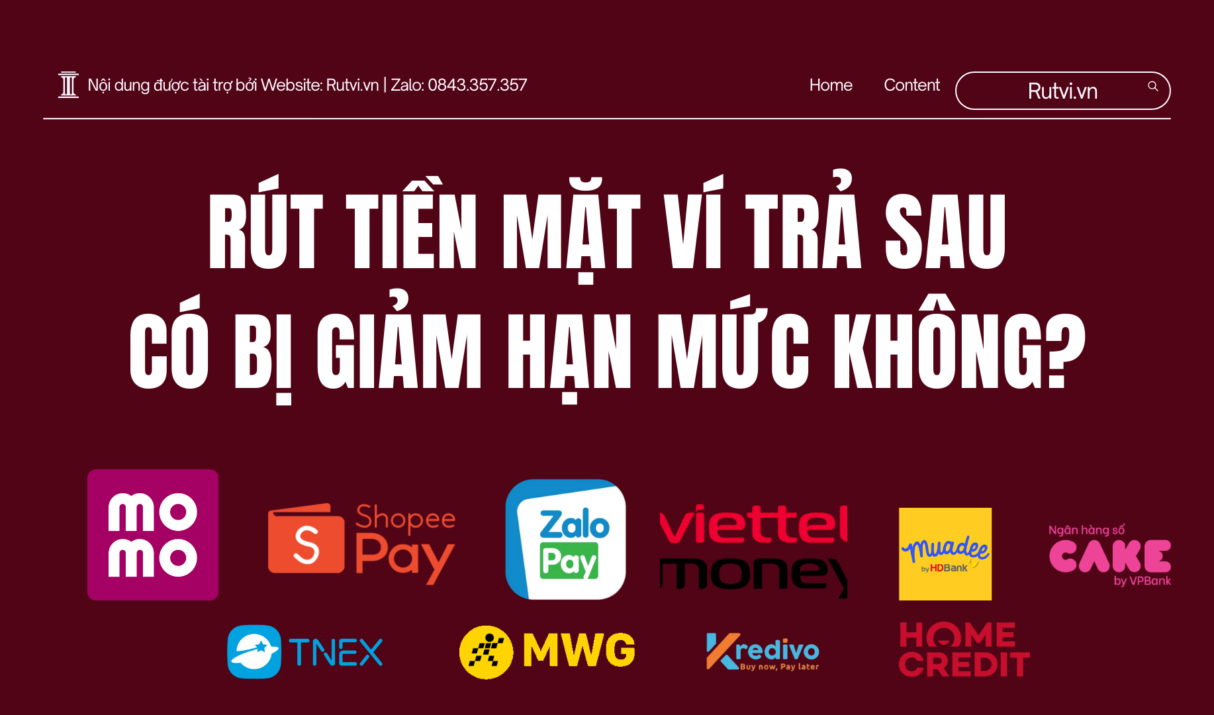 Rút Tiền Mặt Ví Trả Sau Có Bị Giảm Hạn Mức Không?
