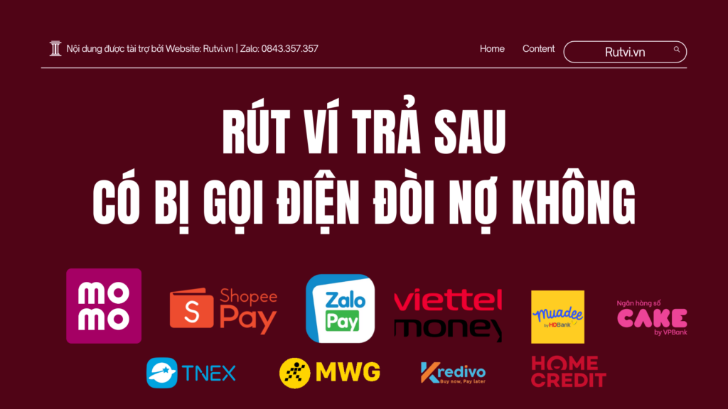 Rút ví trả sau có bị gọi điện đòi nợ không? Bài viết phân tích rõ các trường hợp bị liên hệ, tần suất gọi và cách xử lý an toàn.