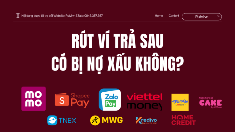 Rút ví trả sau có bị nợ xấu không là thắc mắc của nhiều người mới. Bài viết phân tích rõ trường hợp bị và không bị để bạn dùng an toàn.