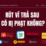 Rút ví trả sau có bị phạt không?