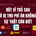 Rút Ví Trả Sau Có Bị Thu Phí Ẩn Không? Sự Thật Cần Biết