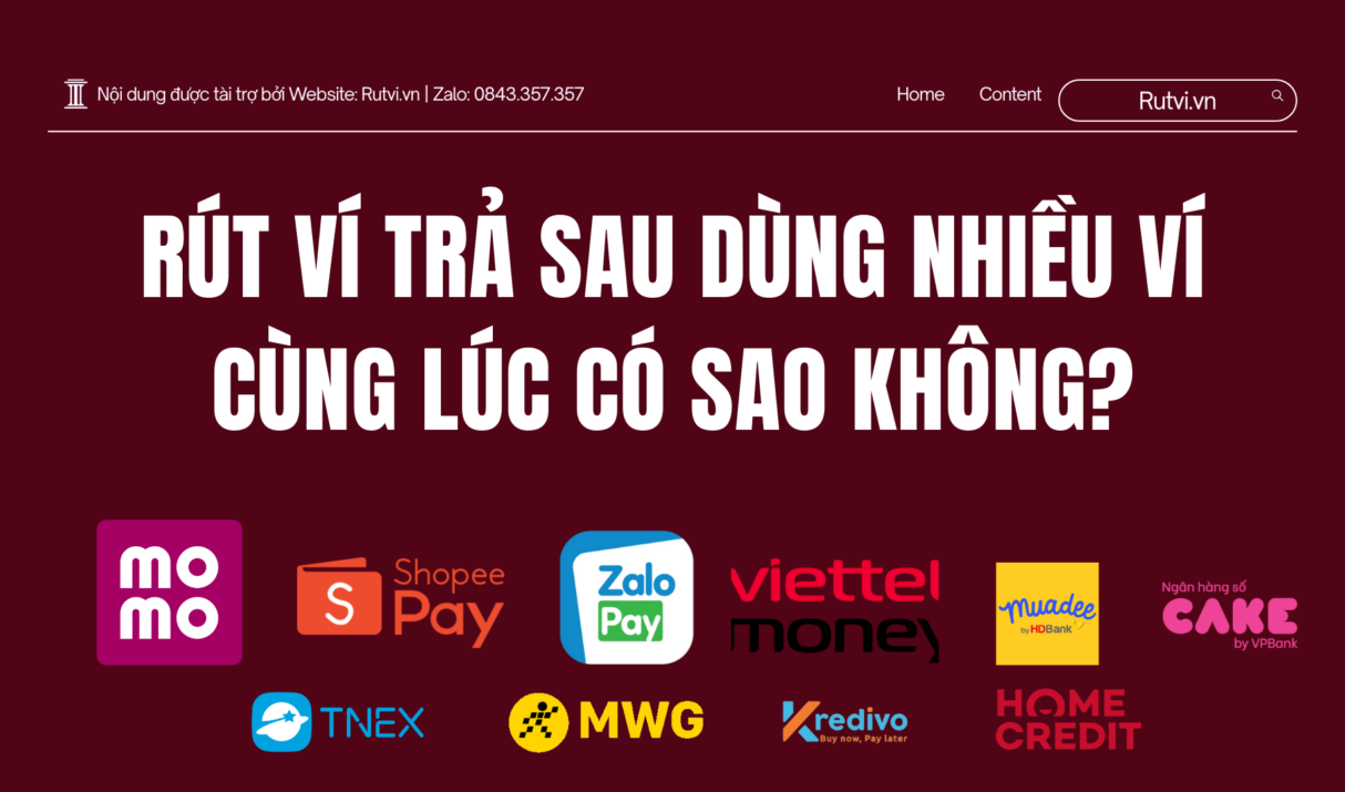 Rút ví trả sau dùng nhiều ví cùng lúc có sao không?