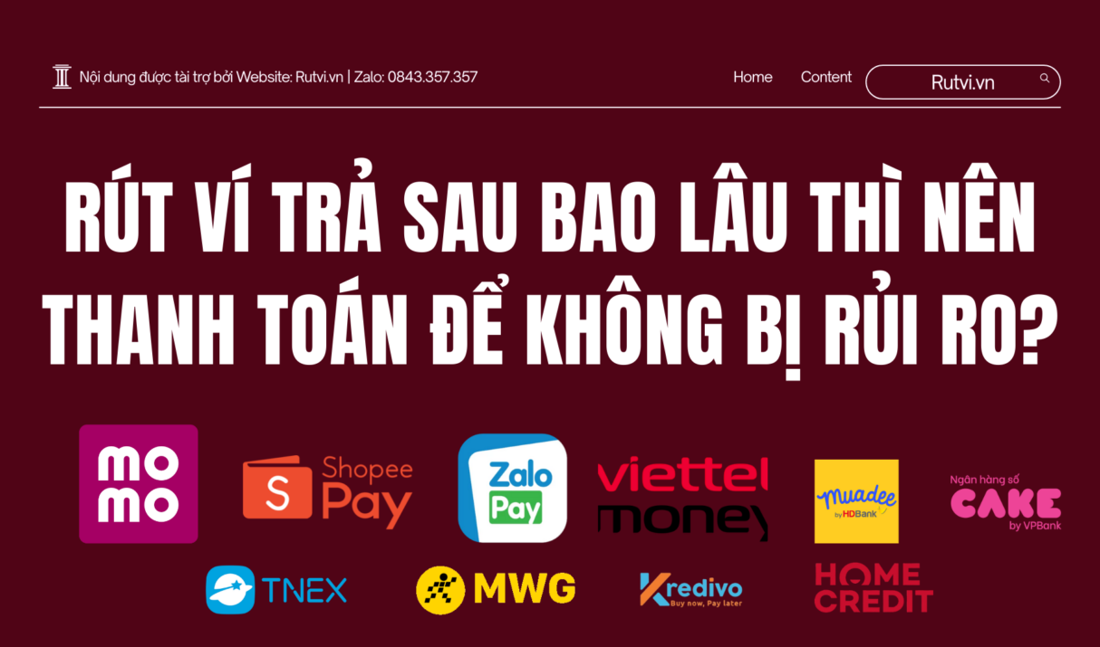 Rút Ví Trả Sau Bao Lâu Thì Nên Thanh Toán Để Không Bị Rủi Ro?