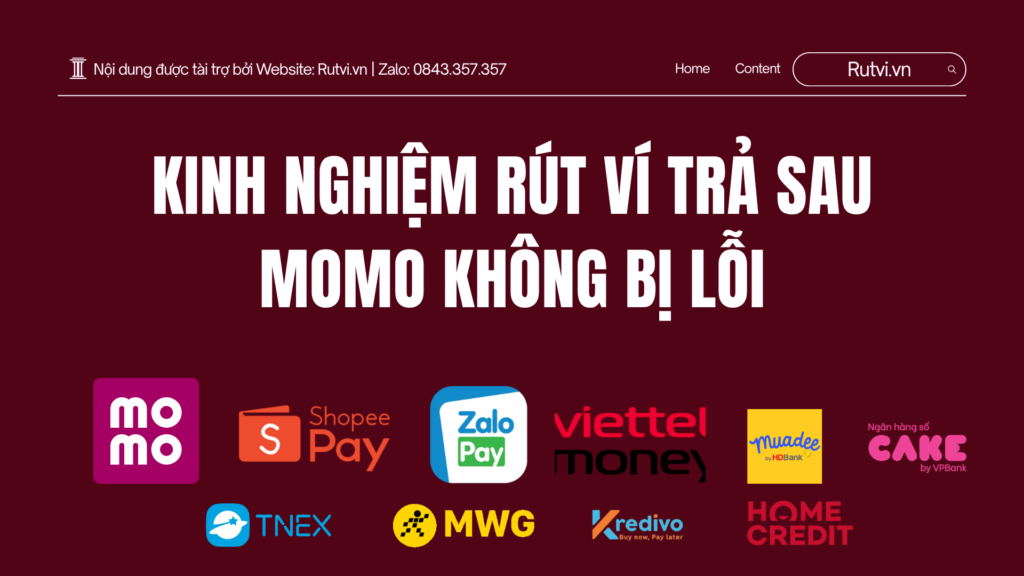 Kinh nghiệm rút ví trả sau MoMo không bị lỗi, không bị khóa tài khoản và nhận tiền nhanh chóng. Hướng dẫn chi tiết cho người mới.
