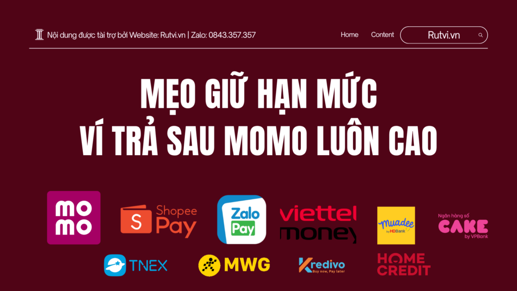 Mẹo giữ hạn mức ví trả sau MoMo luôn cao và cách tăng hạn mức hiệu quả. Hướng dẫn sử dụng ví trả sau thông minh.