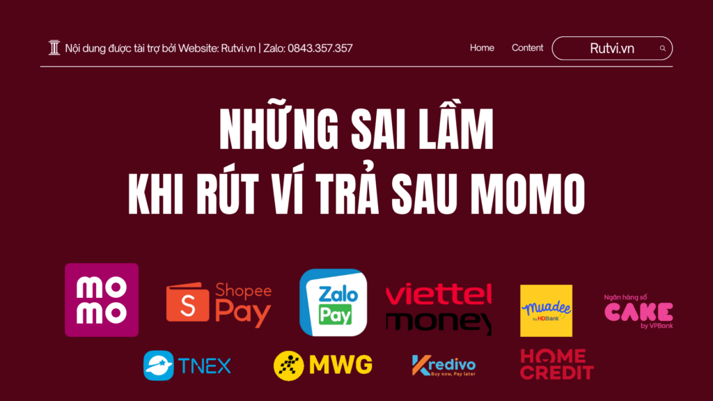 Những sai lầm khi rút ví trả sau MoMo khiến bạn mất tiền, giảm hạn mức hoặc bị lỗi. Hướng dẫn cách rút đúng cách và an toàn.