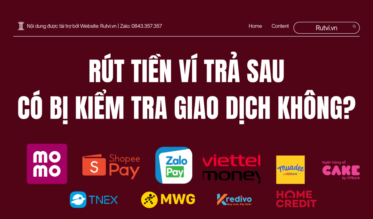 Rút Tiền Ví Trả Sau Có Bị Kiểm Tra Giao Dịch Không?