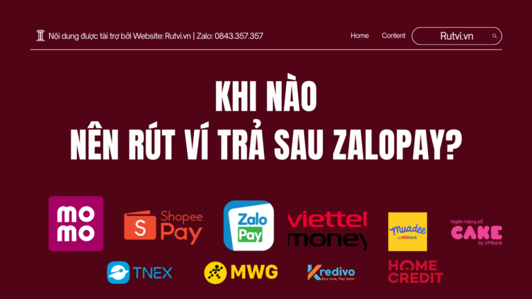 Khi Nào Nên Rút Ví Trả Sau ZaloPay?