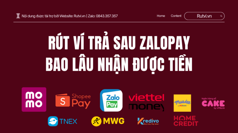 Rút ví trả sau ZaloPay bao lâu nhận được tiền? Tìm hiểu thời gian xử lý và cách nhận tiền nhanh chóng, an toàn.