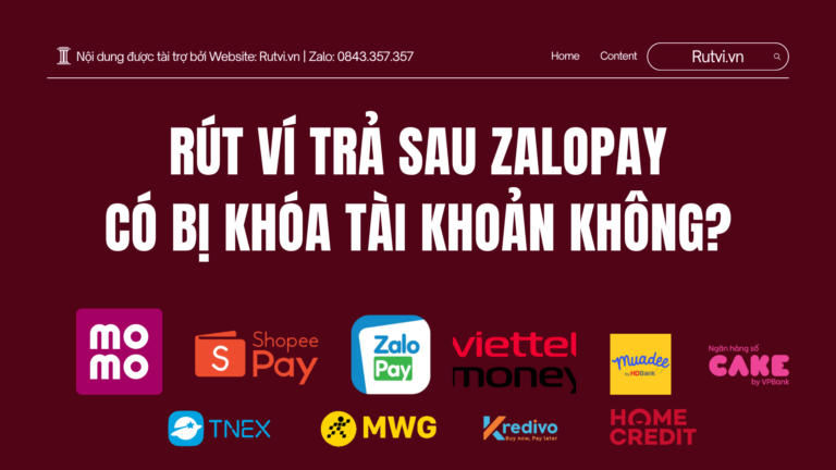 Rút ví trả sau ZaloPay có bị khóa tài khoản không? Phân tích cơ chế kiểm soát giao dịch và cách tránh rủi ro.