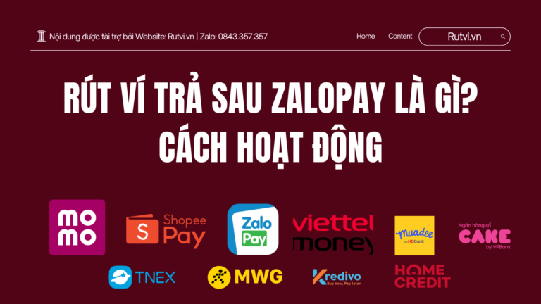 Rút Ví Trả Sau ZaloPay Là Gì? Cách Hoạt Động
