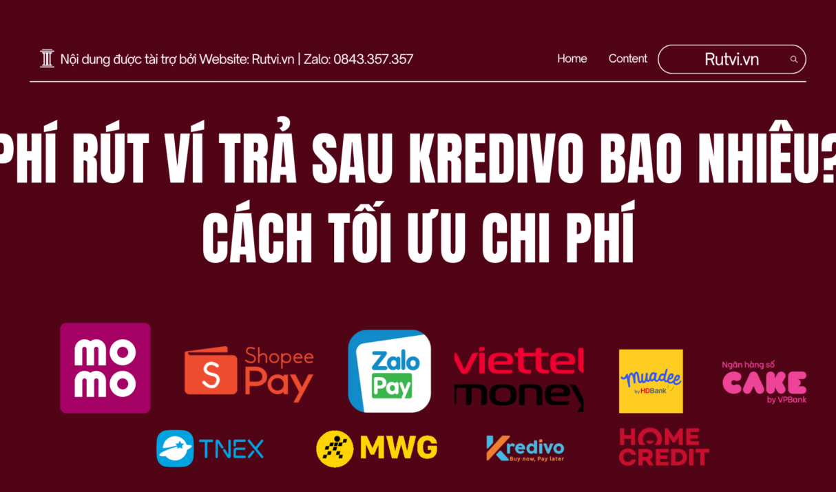 Phí Rút Ví Trả Sau Kredivo Là Bao Nhiêu? Cách Tối Ưu Chi Phí