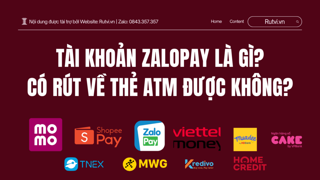 Giải đáp chi tiết tài khoản ZaloPay là gì và có rút về thẻ ATM được không. Cập nhật bảng phí quy đổi thực tế mới nhất, cam kết an toàn, không lo lừa đảo!