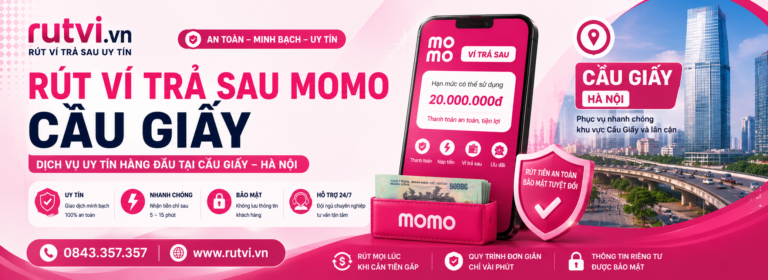 Rút ví trả sau MoMo Cầu Giấy